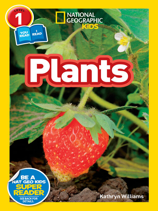 Title details for Plants (National Geographic Kids Readers, Level 1/Co-Reader) by Kathryn Williams - Available